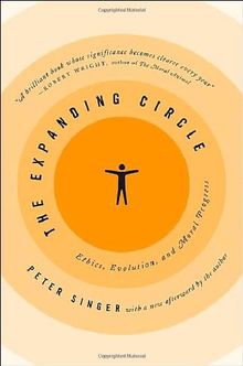 The Expanding Circle: Ethics, Evolution, and Moral Progress