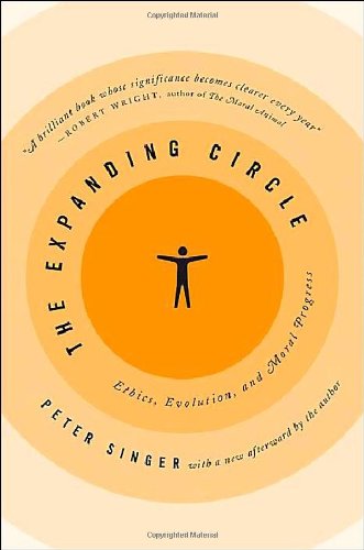 Peter Singer The Expanding Circle, Ethics, Evolution, And Moral Progress