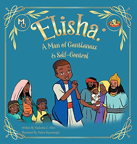 Elisha: A Man of Gentleness and Self-Control (Melanin Origins All in All)