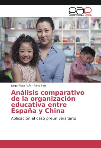 Análisis comparativo de la organización educativa entre España y China: Aplicación al caso preuniversitario