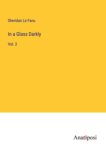 In a Glass Darkly: Vol. 2