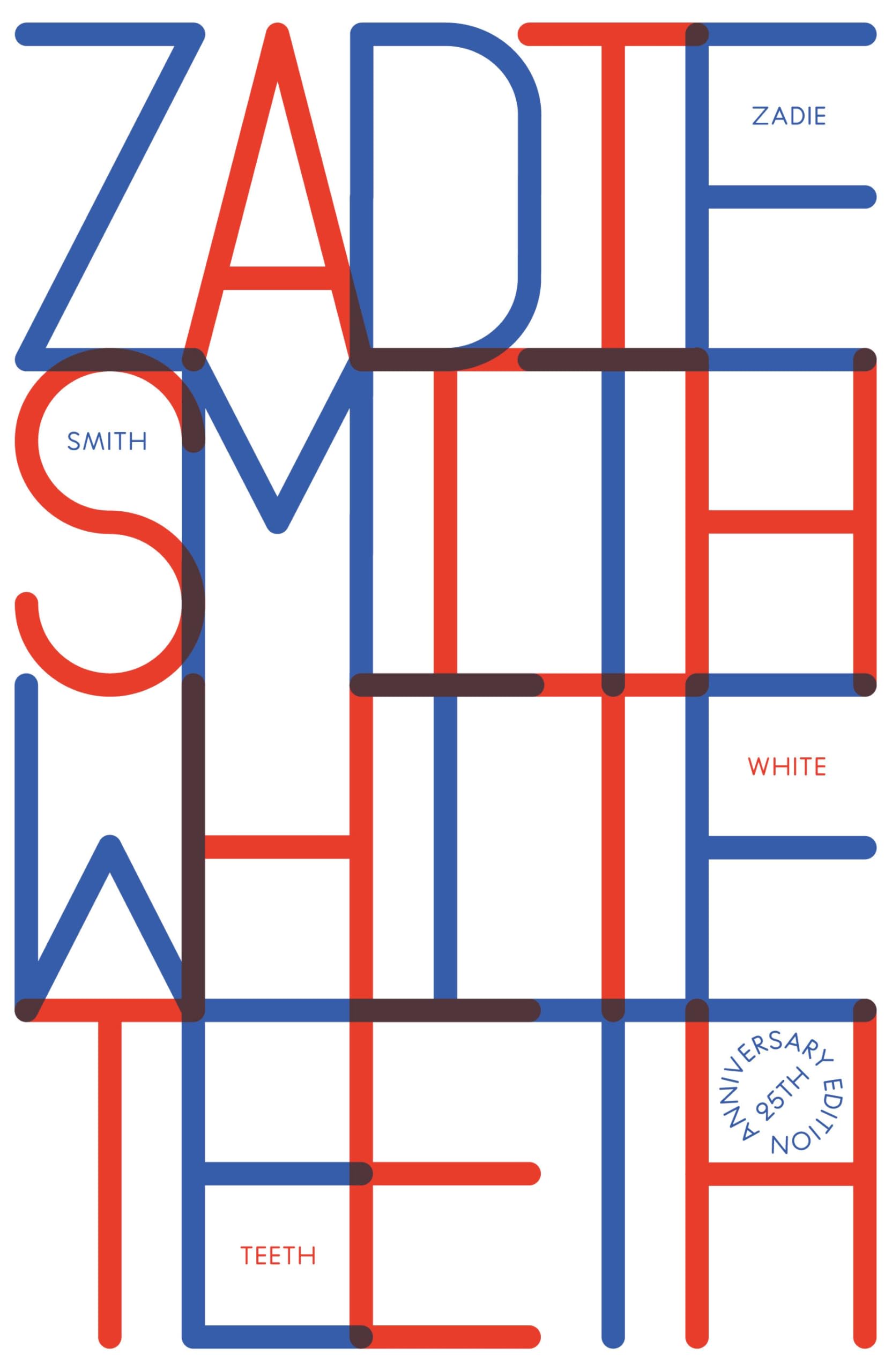 Zadie Smith White Teeth. 25th Anniversary Edition