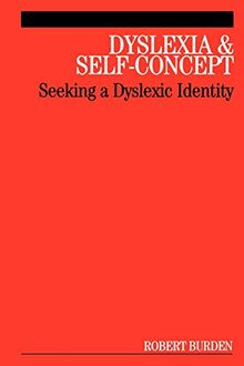 Dyslexia and Self-Concept: Seeking a Dyslexic Identity