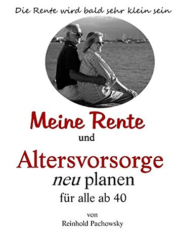 Meine Rente und Altersvorsorge neu planen: für alle ab 40
