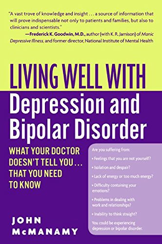 Living Well with Depression and Bipolar Disorder: What Your Doctor Doesn't Tell You...That You Need to Know (Living Well (Collins))