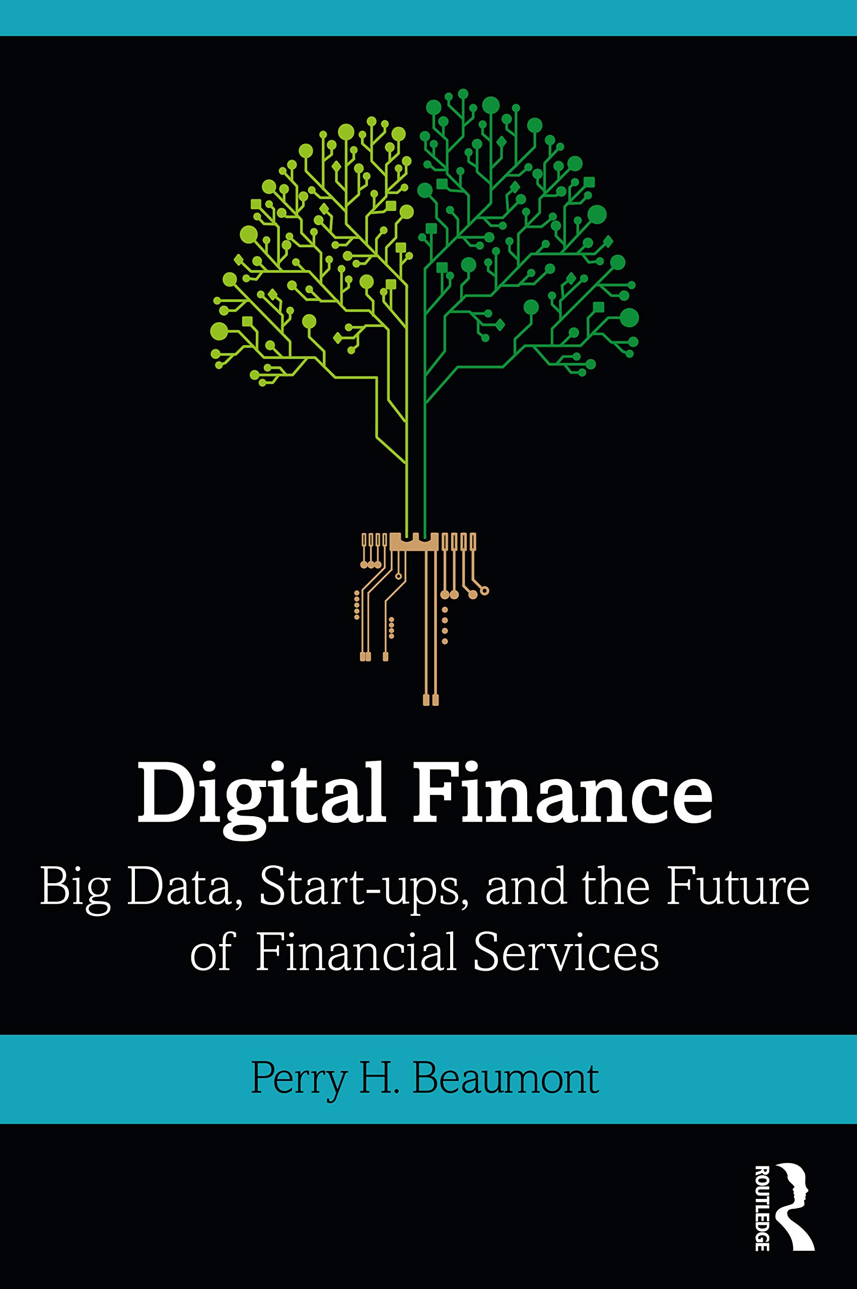 Digital Finance: Big Data, Start-ups, and the Future of Financial Services