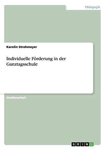 Individuelle Förderung in der Ganztagsschule