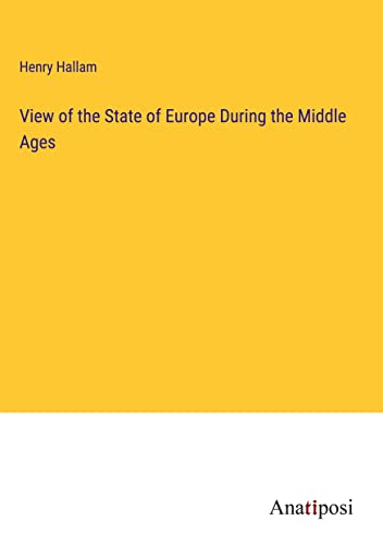 View of the State of Europe During the Middle Ages