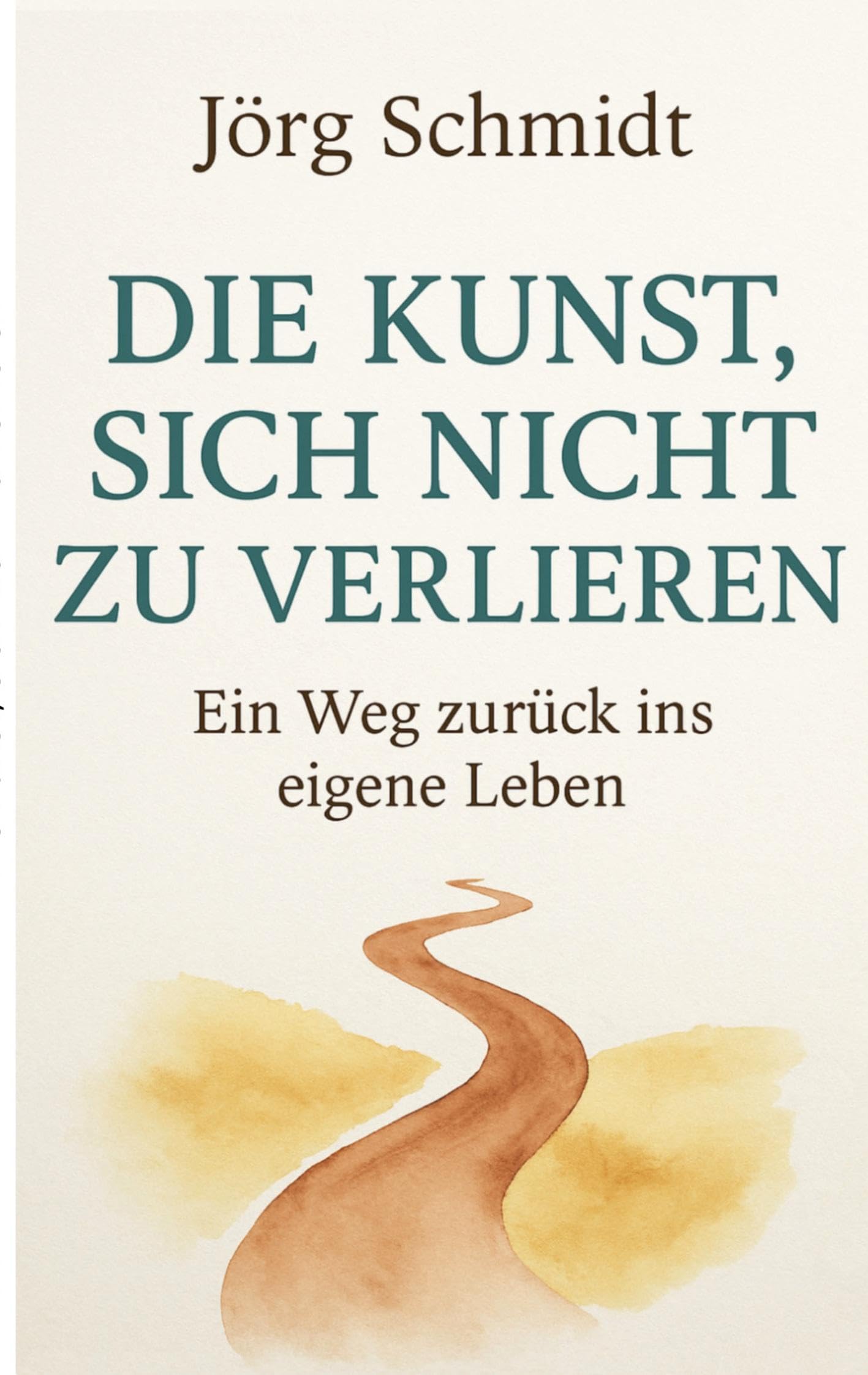 Die Kunst, sich nicht zu verlieren: Ein Weg zurück ins eigene Leben