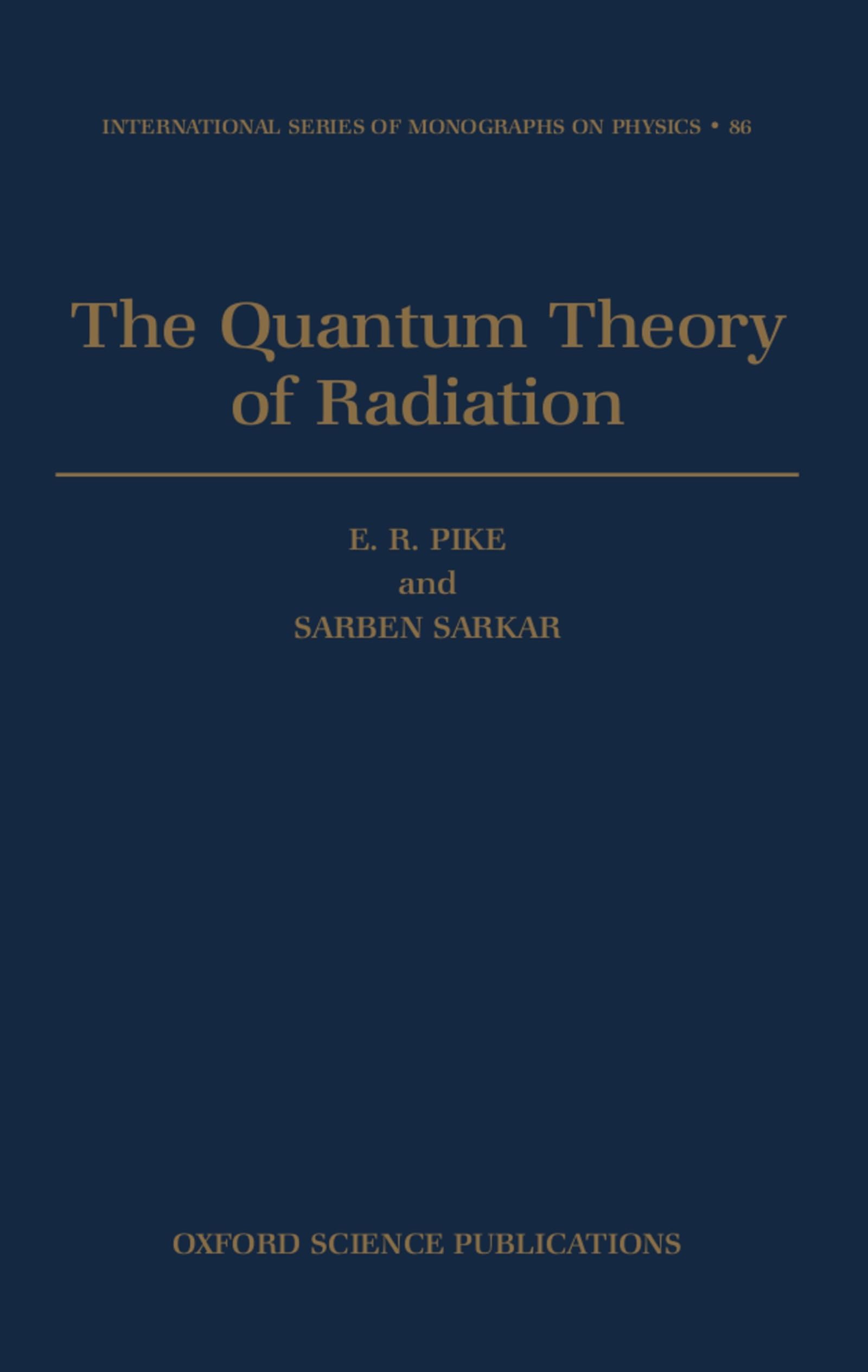 The Quantum Theory of Radiation (Oxford Science Publications, Band 86)