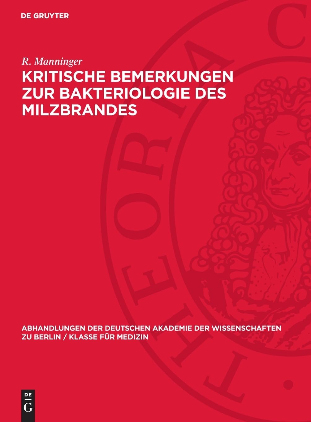 Kritische Bemerkungen zur Bakteriologie des Milzbrandes (Abhandlungen der Deutschen Akademie der Wissenschaften zu Berlin / Klasse für Medizin, 1962,2)