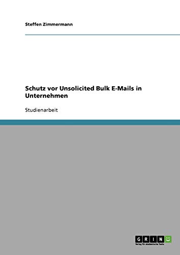 Schutz vor Unsolicited Bulk E-Mails in Unternehmen