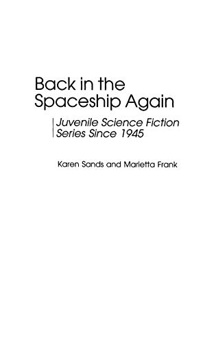 Back in the Spaceship Again: Juvenile Science Fiction Series Since 1945 (Contributions to the Study of Science Fiction & Fantasy)