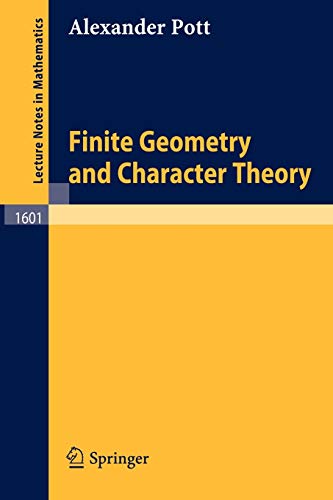 Finite Geometry and Character Theory (Lecture Notes in Mathematics (1601), Band 1601)