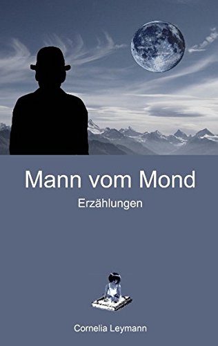 Mann vom Mond: Erzählungen