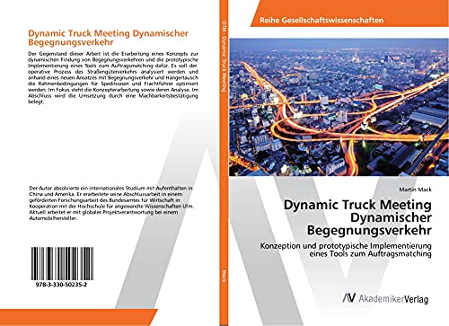 Dynamic Truck Meeting Dynamischer Begegnungsverkehr: Konzeption und prototypische Implementierung eines Tools zum Auftragsmatching
