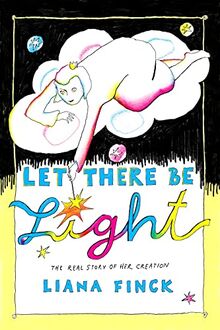 Let There Be Light: The Real Story of Her Creation