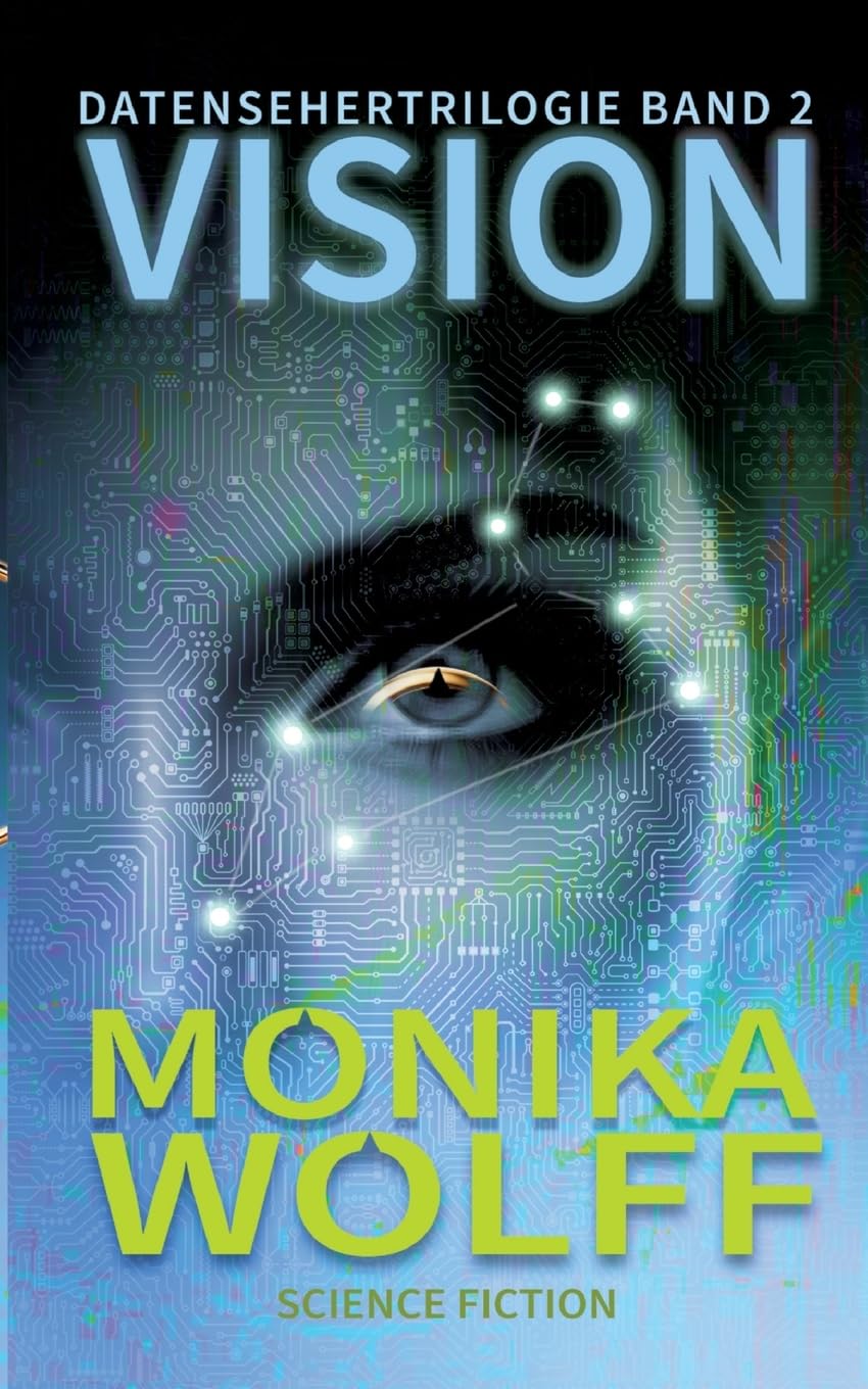 Vision: Datensehertrilogie Band 2