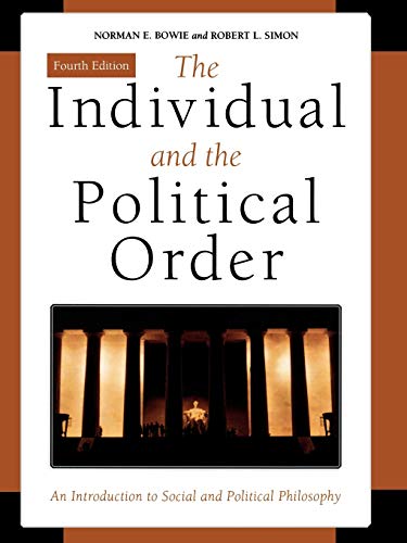 The Individual and the Political Order: An Introduction to Social and Political Philosophy, Fourth Edition