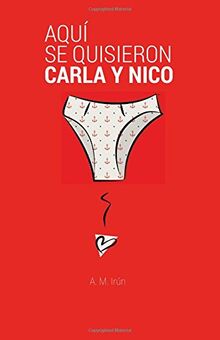 Aquí se quisieron Carla y Nico (Los libros de Nico y Carla, Band 3)