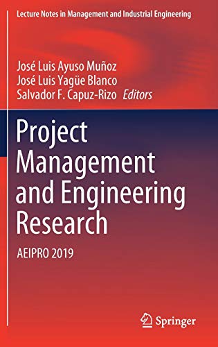 Project Management and Engineering Research: AEIPRO 2019 (Lecture Notes in Management and Industrial Engineering)