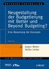 Neugestaltung der Budgetierung mit Better und Beyond Budgeting?: Eine Bewertung der Konzepte (Advanced Controlling, Band 64)