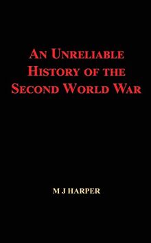 An Unreliable History of the Second World War