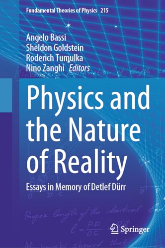 Physics and the Nature of Reality: Essays in Memory of Detlef Dürr (Fundamental Theories of Physics, 215, Band 215)