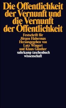 Die Öffentlichkeit der Vernunft und die Vernunft der Öffentlichkeit: Festschrift für Jürgen Habermas (suhrkamp taschenbuch wissenschaft)