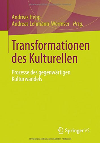 Transformationen des Kulturellen: Prozesse des Gegenwärtigen Kulturwandels (German Edition)