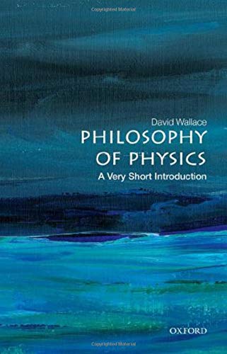 David Wallace Philosophy Of Physics, A Very Short Introduction (Very Short Introductions)