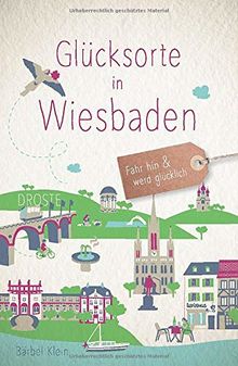 Glücksorte in Wiesbaden: Fahr hin und werd glücklich