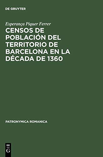 Censos de población del territorio de Barcelona en la década de 1360 (Patronymica Romanica, 22, Band 22)
