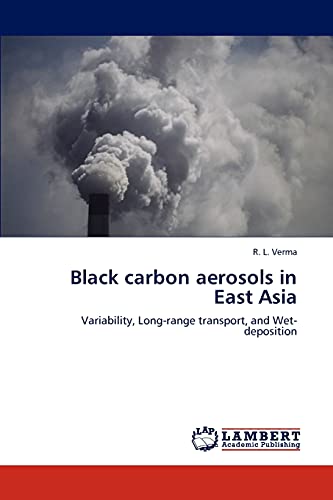 Black carbon aerosols in East Asia: Variability, Long-range transport, and Wet-deposition