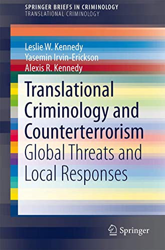 Translational Criminology and Counterterrorism: Global Threats and Local Responses (SpringerBriefs in Criminology)