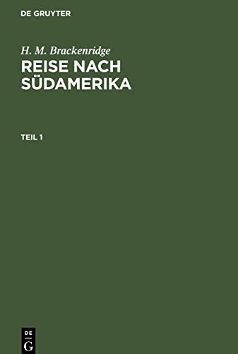 H. M. Brackenridge: Reise nach Südamerika. Teil 1: Theil 1