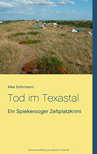Tod im Texastal: Ein Spiekerooger Zeltplatzkrimi