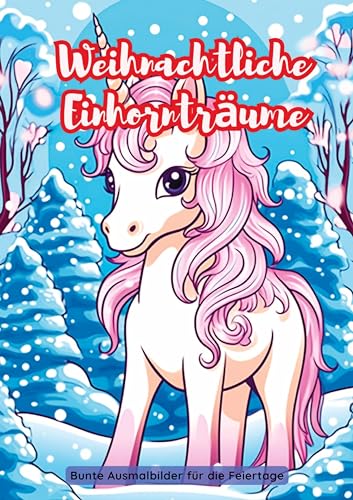 Weihnachtliche Einhornträume: Bunte Ausmalbilder für die Feiertage