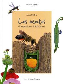 Les insectes, d'ingénieux bâtisseurs