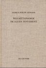 Wegmetaphorik im Alten Testament: Eine semantische Untersuchung der alttestamentlichen und altorientalischen Weg-Lexeme mit besonderer ... Wissenschaft, 268, Band 268)