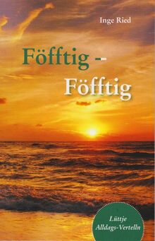 Föfftig - Föfftig: Lüttje Alldags-Vertelln