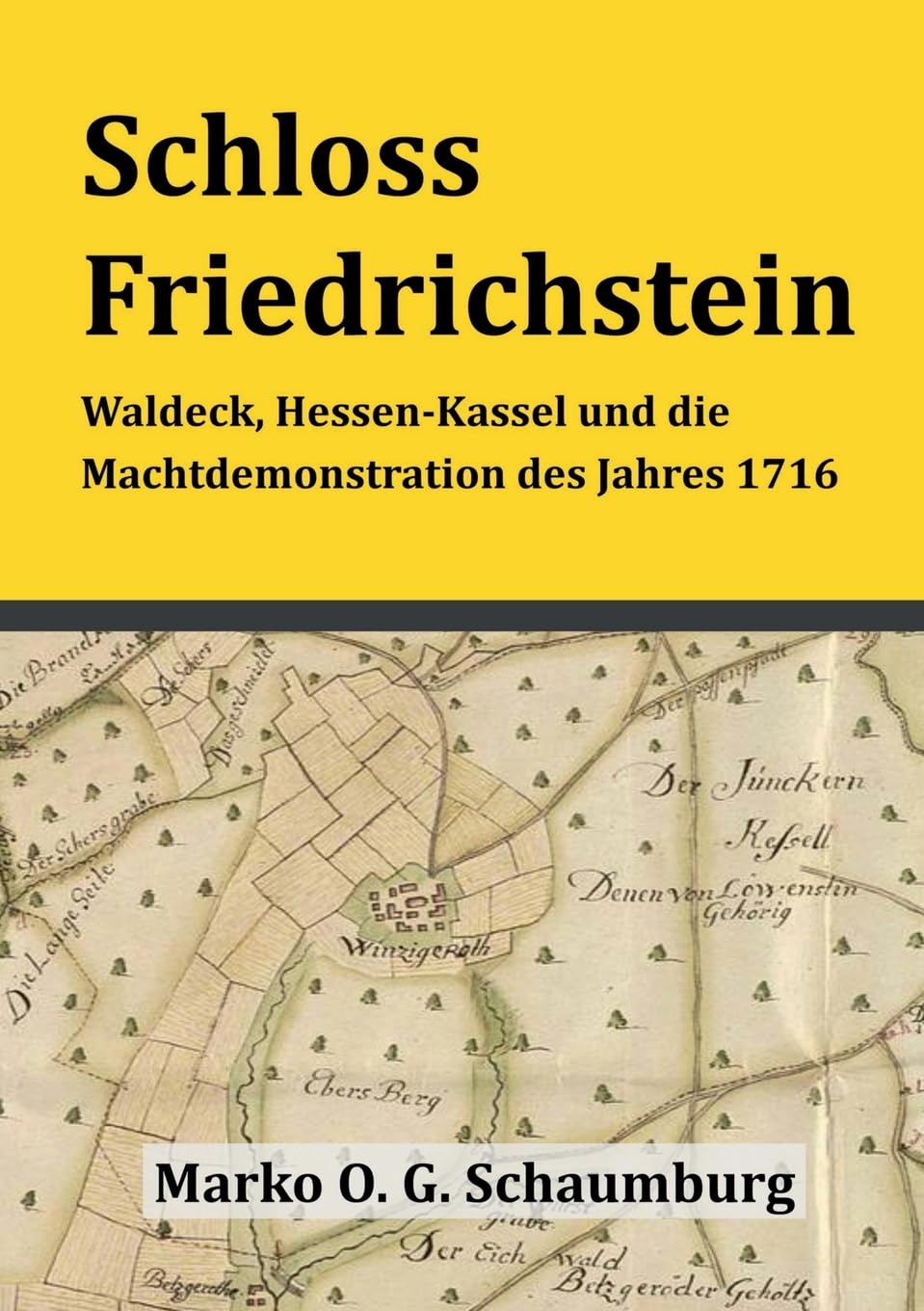 Schloss Friedrichstein: Schauplatz einer Machtdemonstration Landgraf Karls von Hessen-Kassel im Jahr 1716