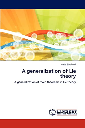 A generalization of Lie theory: A generalization of main theorems in Lie theory