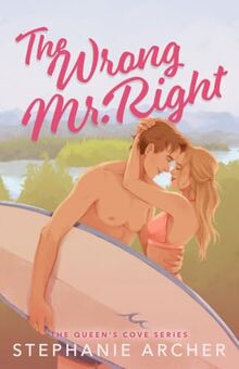 The Wrong Mr. Right (The Queen's Cove Series, Band 2)