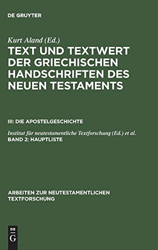 Text und Textwert der griechischen Handschriften des Neuen Testaments, Bd.3/2, Die Apostelgeschichte (Arbeiten zur neutestamentlichen Textforschung, 21)