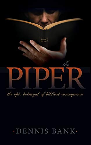 Piper: The Epic Betrayal of Biblical Consequence