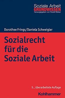 Sozialrecht für die Soziale Arbeit (Grundwissen Soziale Arbeit, 4, Band 4)