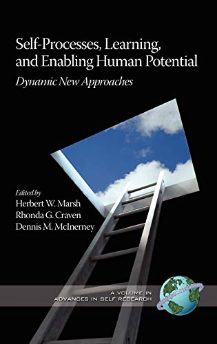 Self-Processes, Learning, and Enabling Human Potential: Dynamic New Approaches (Hc) (Advances in Self Research)