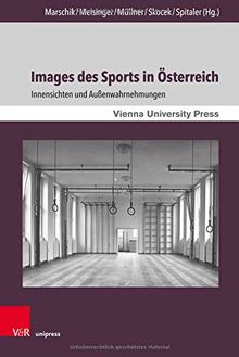 Images des Sports in Österreich: Innensichten und Außenwahrnehmungen (Zeitgeschichte im Kontext, Band 13)