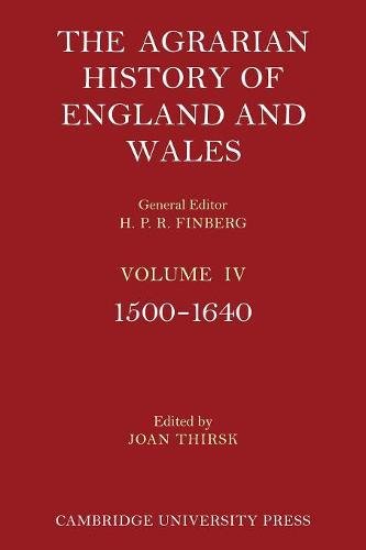 The Agrarian History of England and Wales: Volume 4, 1500–1640